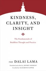 Kindness, Clarity, and Insight: The Fundamentals of Buddhist Thought and Practice цена и информация | Духовная литература | pigu.lt