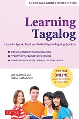 Learning Tagalog: Learn to Speak, Read and Write Filipino/Tagalog Quickly! (Free Online Audio & Flash Cards) kaina ir informacija | Užsienio kalbos mokomoji medžiaga | pigu.lt