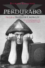 Perdurabo, Revised and Expanded Edition: The Life of Aleister Crowley Revised, Expanded ed. цена и информация | Биографии, автобиографии, мемуары | pigu.lt