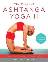 Power of Ashtanga Yoga II: The Intermediate Series: A Practice to Open Your Heart and Purify Your Body and Mind цена и информация | Самоучители | pigu.lt