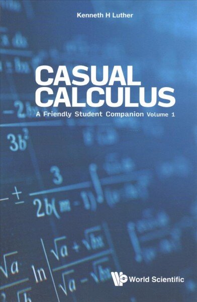 Casual Calculus: A Friendly Student Companion - Volume 1 kaina ir informacija | Ekonomikos knygos | pigu.lt