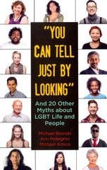 You Can Tell Just By Looking: And 20 Other Myths about LGBT Life and People kaina ir informacija | Socialinių mokslų knygos | pigu.lt