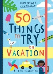 Adventure Journal: 50 Things to Try on Vacation цена и информация | Книги для подростков  | pigu.lt