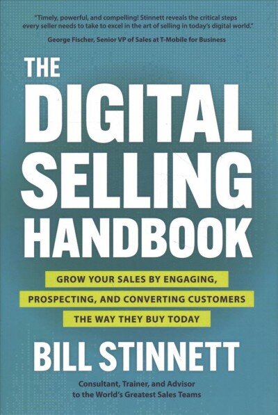 Digital Selling Handbook: Grow Your Sales by Engaging, Prospecting, and Converting Customers the Way They Buy Today kaina ir informacija | Ekonomikos knygos | pigu.lt