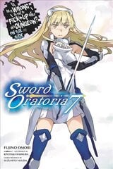 Is It Wrong to Try to Pick Up Girls in a Dungeon? Sword Oratoria, Vol. 7 (light novel) kaina ir informacija | Fantastinės, mistinės knygos | pigu.lt