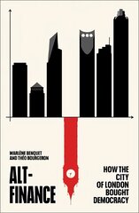 Alt-Finance: How the City of London Bought Democracy kaina ir informacija | Ekonomikos knygos | pigu.lt