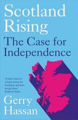 Scotland Rising: The Case for Independence kaina ir informacija | Socialinių mokslų knygos | pigu.lt