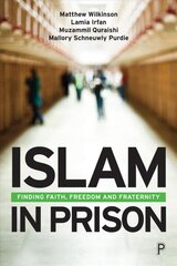 Islam in Prison: Finding Faith, Freedom and Fraternity kaina ir informacija | Socialinių mokslų knygos | pigu.lt