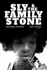 Sly & the Family Stone: An Oral History kaina ir informacija | Knygos apie meną | pigu.lt
