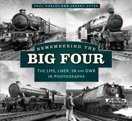 Remembering the Big Four: The LMS, LNER, SR and GWR in Photographs цена и информация | Путеводители, путешествия | pigu.lt