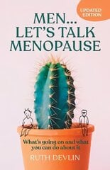 Men... Let's Talk Menopause: What's going on and what you can do about it kaina ir informacija | Saviugdos knygos | pigu.lt