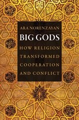 Big Gods: How Religion Transformed Cooperation and Conflict kaina ir informacija | Dvasinės knygos | pigu.lt