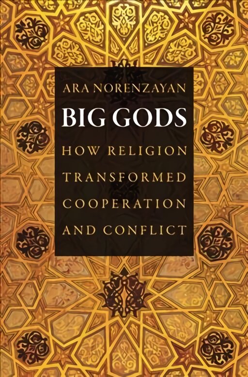 Big Gods: How Religion Transformed Cooperation and Conflict цена и информация | Dvasinės knygos | pigu.lt