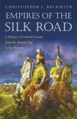 Empires of the Silk Road: A History of Central Eurasia from the Bronze Age to the Present kaina ir informacija | Istorinės knygos | pigu.lt