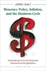 Monetary Policy, Inflation, and the Business Cycle: An Introduction to the New Keynesian Framework and Its Applications - Second Edition 2nd Revised edition цена и информация | Книги по экономике | pigu.lt