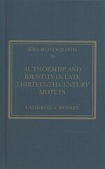Authorship and Identity in Late Thirteenth-Century Motets kaina ir informacija | Knygos apie meną | pigu.lt