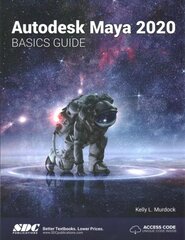 Autodesk Maya 2020 Basics Guide kaina ir informacija | Ekonomikos knygos | pigu.lt