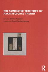 Contested Territory of Architectural Theory цена и информация | Книги об архитектуре | pigu.lt