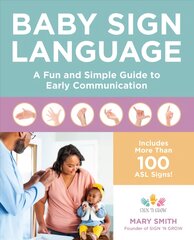 Baby Sign Language: A Fun and Simple Guide to Early Communication цена и информация | Пособия по изучению иностранных языков | pigu.lt