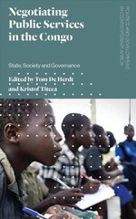 Negotiating Public Services in the Congo: State, Society and Governance цена и информация | Энциклопедии, справочники | pigu.lt