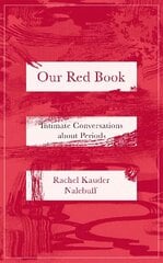 Our Red Book: Intimate Conversations about Periods kaina ir informacija | Saviugdos knygos | pigu.lt