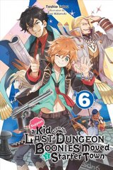 Suppose a Kid from the Last Dungeon Boonies Moved to a Starter Town, Vol. 6 (light novel) kaina ir informacija | Knygos paaugliams ir jaunimui | pigu.lt