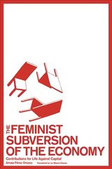 Feminist Subversion of the Economy: Contributions for a Dignified Life Against Capital цена и информация | Книги по социальным наукам | pigu.lt