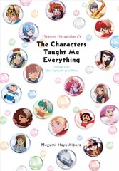 Megumi Hayashibara's The Characters Taught Me: Living Life One Episode at a Time цена и информация | Биографии, автобиогафии, мемуары | pigu.lt