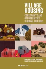 Village Housing: Constraints and Opportunities in Rural England цена и информация | Книги по социальным наукам | pigu.lt