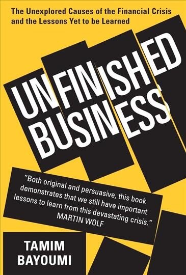 Unfinished Business: The Unexplored Causes of the Financial Crisis and the Lessons Yet to be Learned цена и информация | Ekonomikos knygos | pigu.lt