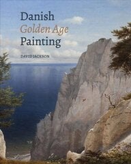 Danish Golden Age Painting kaina ir informacija | Knygos apie meną | pigu.lt