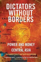Dictators Without Borders: Power and Money in Central Asia kaina ir informacija | Istorinės knygos | pigu.lt