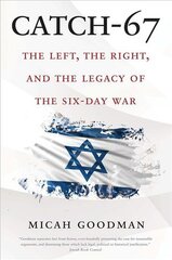 Catch-67: The Left, the Right, and the Legacy of the Six-Day War цена и информация | Исторические книги | pigu.lt