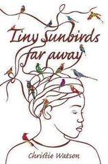 Tiny Sunbirds Far Away: Winner of the Costa First Novel Award, from the author of The Language of Kindness цена и информация | Fantastinės, mistinės knygos | pigu.lt