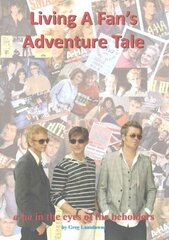 Living a Fan's Adventure Tale: A-Ha in the Eyes of the Beholders kaina ir informacija | Knygos apie meną | pigu.lt