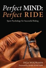 Perfect Mind: Perfect Ride: Sport Psychology for Successful Riding kaina ir informacija | Knygos apie sveiką gyvenseną ir mitybą | pigu.lt