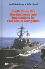 South China Sea Developments and its Implications for Freedom of Navigation цена и информация | Книги по экономике | pigu.lt