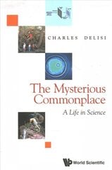 Mysterious Commonplace, The: A Life In Science: A Life in Science kaina ir informacija | Ekonomikos knygos | pigu.lt