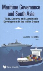 Maritime Governance And South Asia: Trade, Security And Sustainable Development In The Indian Ocean kaina ir informacija | Socialinių mokslų knygos | pigu.lt