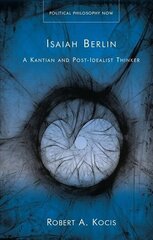 Isaiah Berlin: A Kantian and Post-Idealist Thinker цена и информация | Исторические книги | pigu.lt