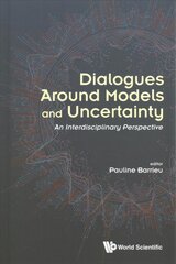 Dialogues Around Models And Uncertainty: An Interdisciplinary Perspective kaina ir informacija | Ekonomikos knygos | pigu.lt