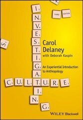 Investigating Culture - An Experiential Introduction to Anthropology 3e: An Experiential Introduction to Anthropology 3rd Edition kaina ir informacija | Socialinių mokslų knygos | pigu.lt