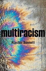 Multiracism - Rethinking Racism in Global Context: Rethinking Racism in Global Context kaina ir informacija | Socialinių mokslų knygos | pigu.lt