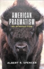 American Pragmatism - An Introduction: An Introduction kaina ir informacija | Istorinės knygos | pigu.lt