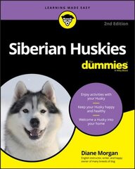 Siberian Huskies For Dummies, 2nd Edition 2nd Edition kaina ir informacija | Knygos apie sveiką gyvenseną ir mitybą | pigu.lt