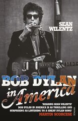 Bob Dylan In America kaina ir informacija | Biografijos, autobiografijos, memuarai | pigu.lt