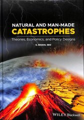 Natural and Man-made Catastrophes - Theories, Economics, and Policy Designs: Theories, Economics, and Policy Designs kaina ir informacija | Socialinių mokslų knygos | pigu.lt