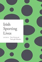 Irish sporting lives цена и информация | Биографии, автобиографии, мемуары | pigu.lt