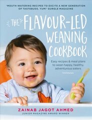 Flavour-led Weaning Cookbook: Easy recipes & meal plans to wean happy, healthy, adventurous eaters цена и информация | Самоучители | pigu.lt