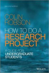 How to do a Research Project 2e - A Guide for Undergraduate Students: A Guide for Undergraduate Students 2nd Edition kaina ir informacija | Socialinių mokslų knygos | pigu.lt